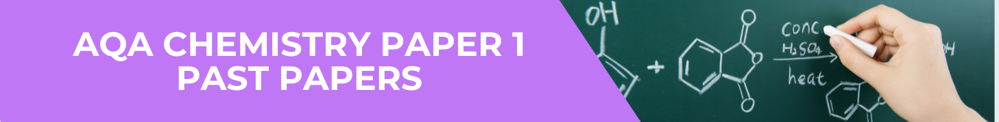 AQA Chemistry Paper 1 Past Papers