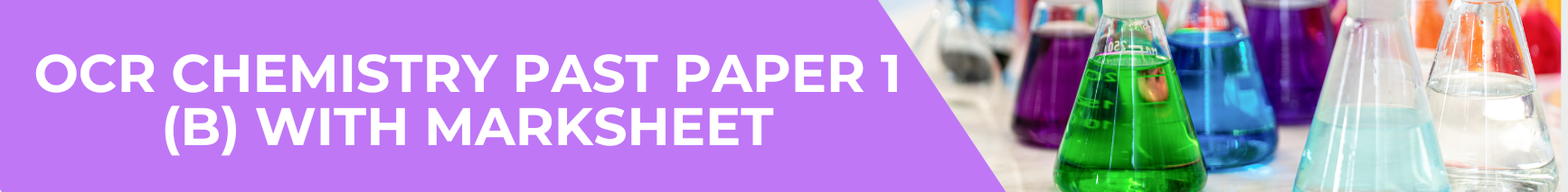 OCR Chemistry Past Paper 1 (B)