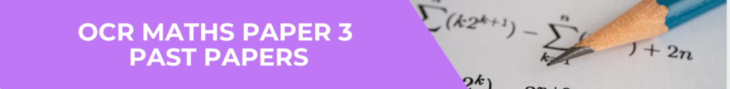 OCR Maths Paper 3 Past Papers